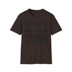 Try Prayer, Then Try Again T-Shirt