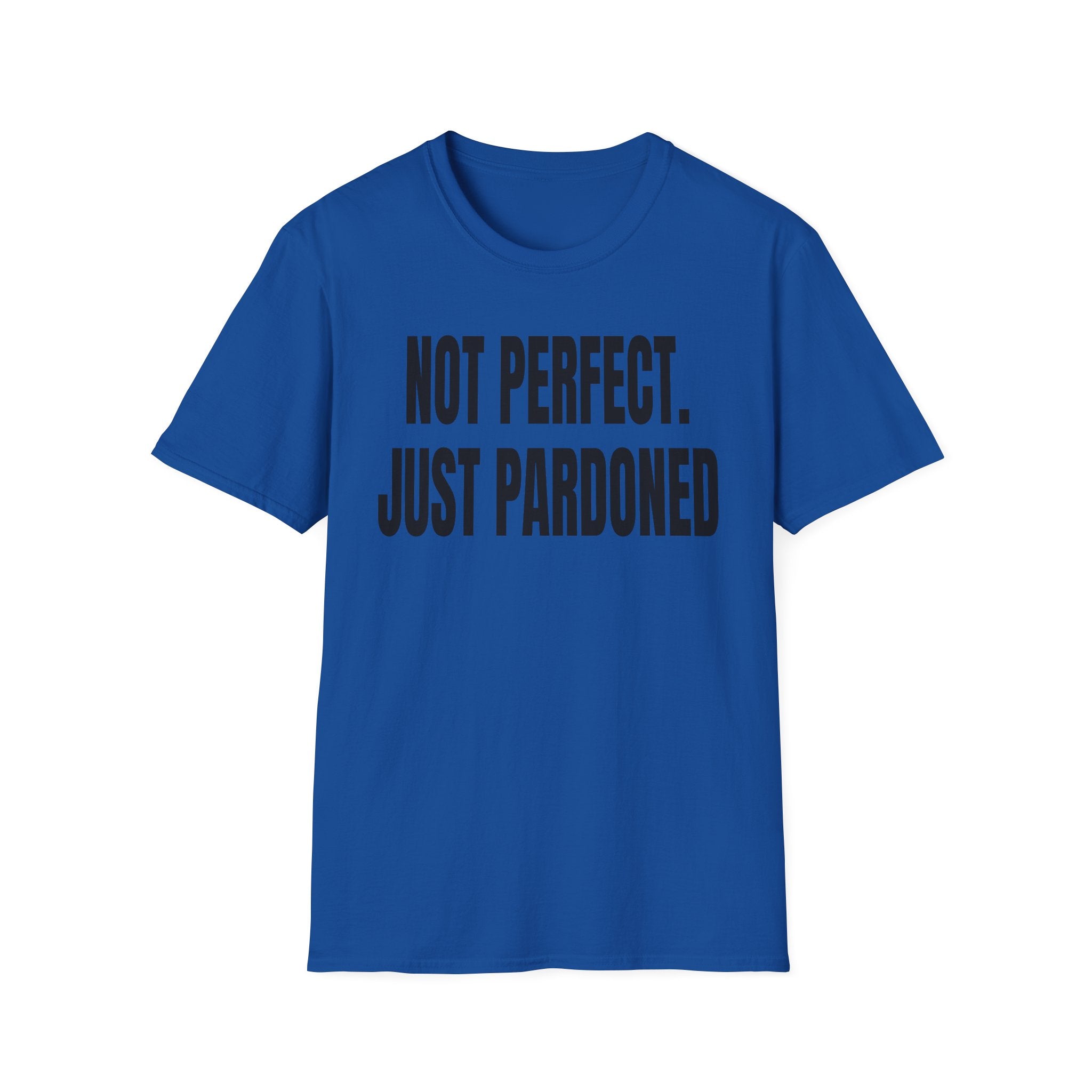 NOT PERFECT JUST PARDONED T-Shirt