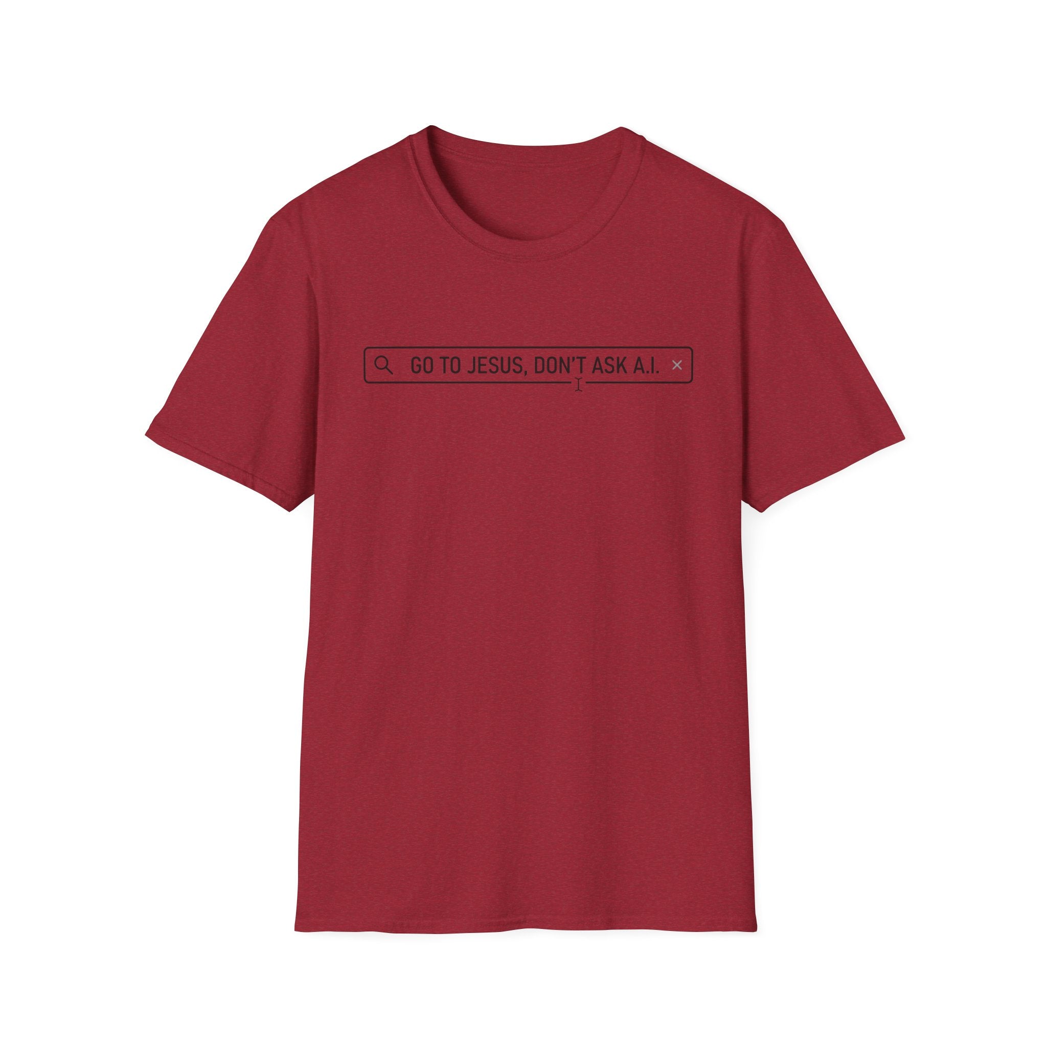 Go to Jesus, Don't Ask AI! T-Shirt