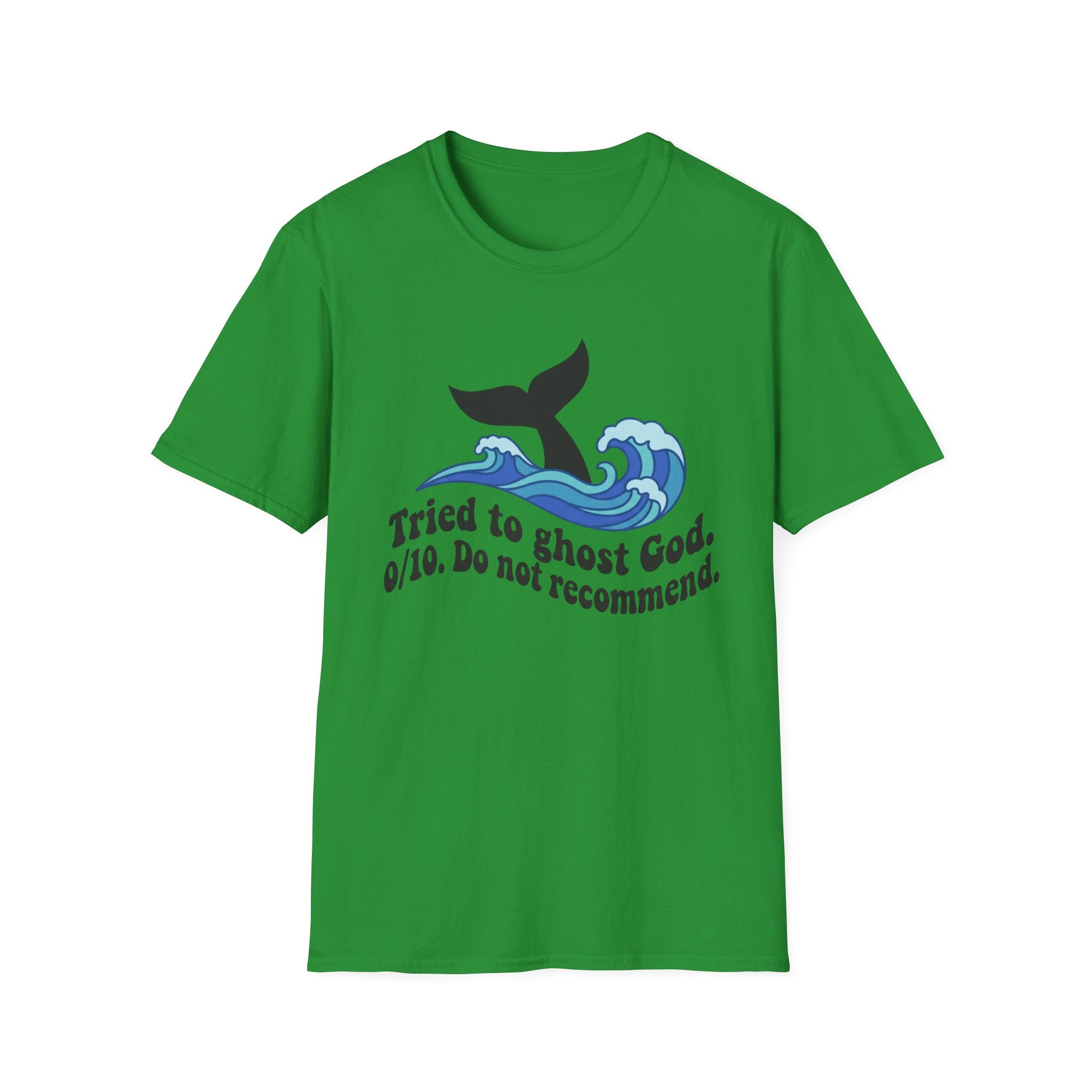 Tried to Ghost God, 0 out of 10! T-Shirt