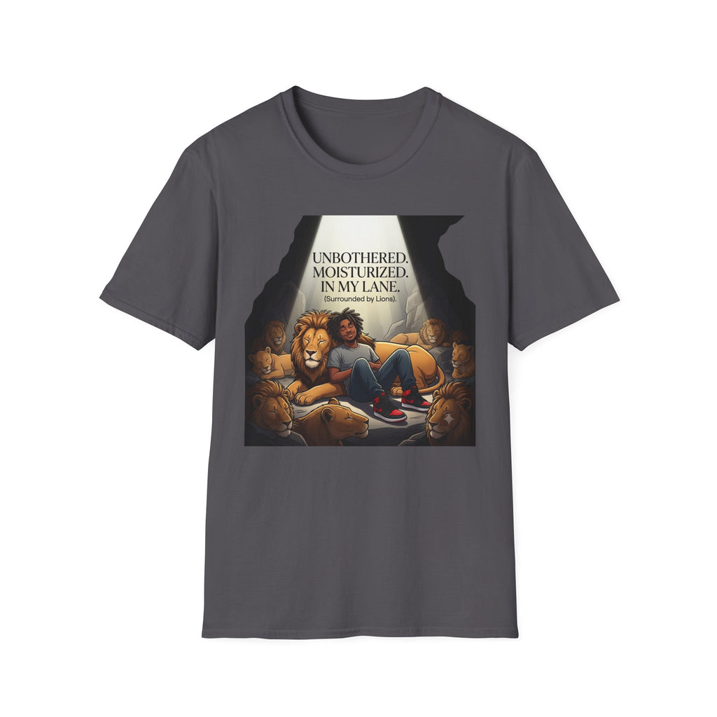 Unbothered, Moisturized, In my Lane! (Surrounded by Lions) T-Shirt