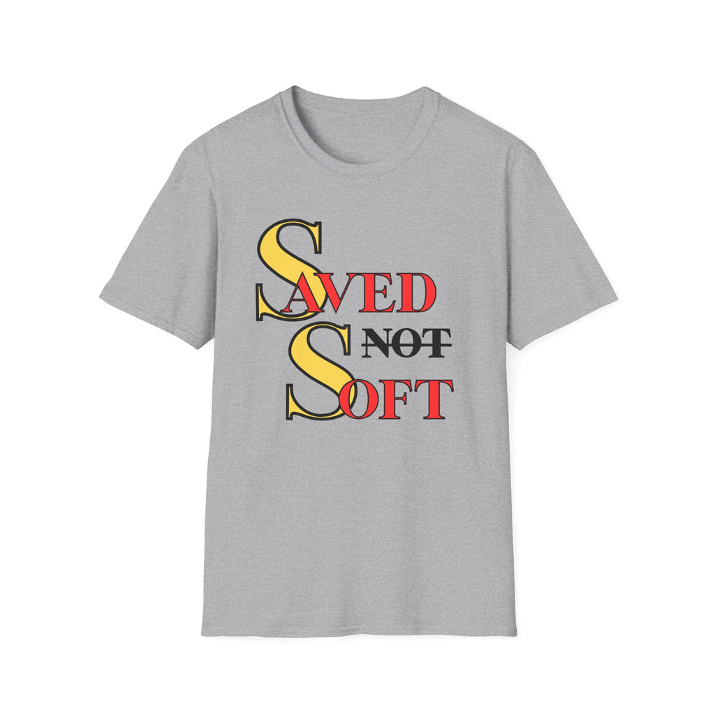 Saved NOT Soft T-Shirt