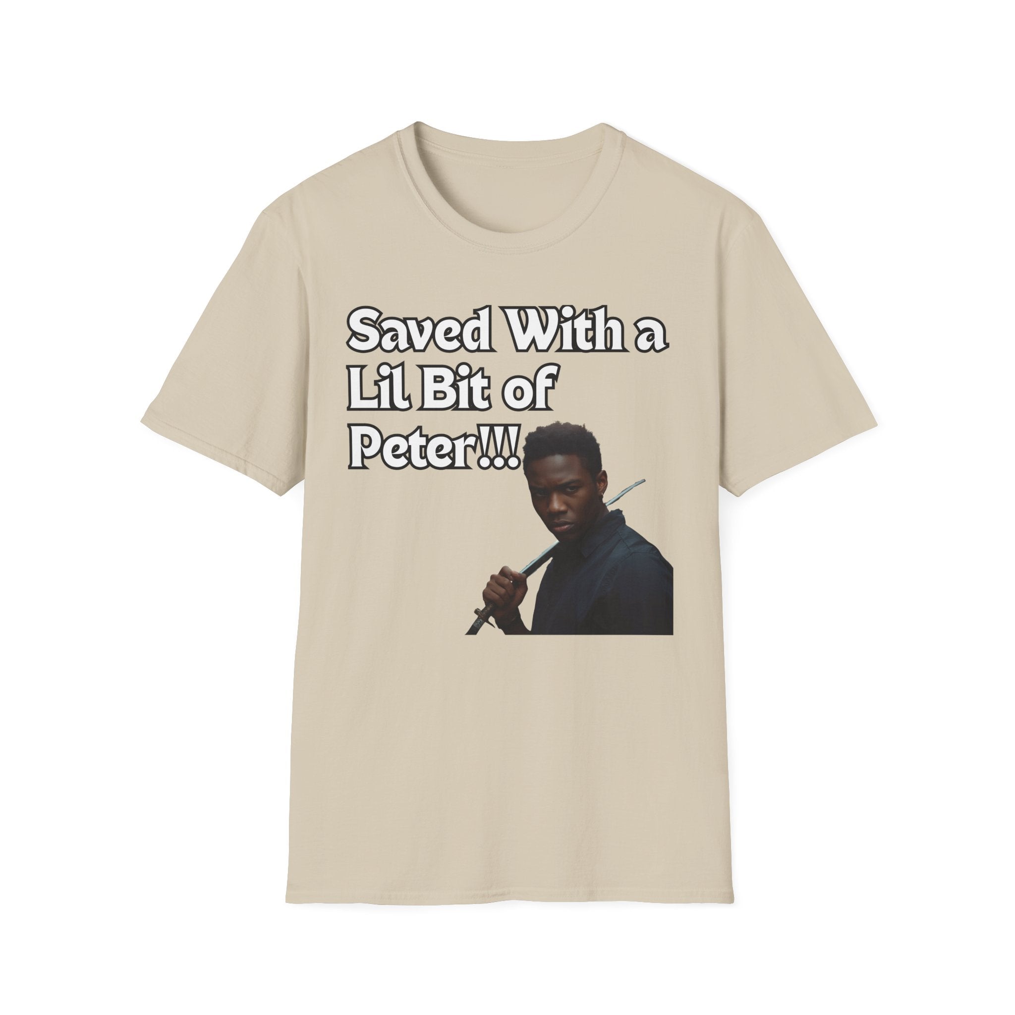 Saved with a Lil Bit of Peter T-Shirt