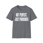 NOT PERFECT JUST PARDONED T-Shirt