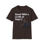 Saved with a Lil Bit of Peter T-Shirt