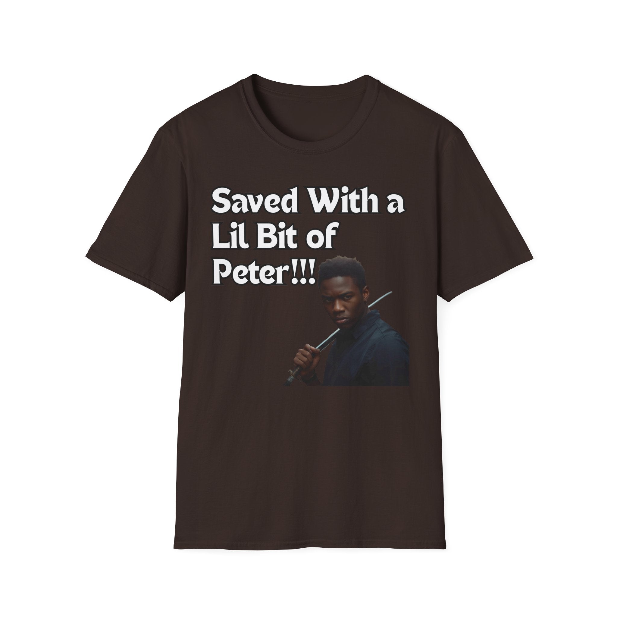 Saved with a Lil Bit of Peter T-Shirt