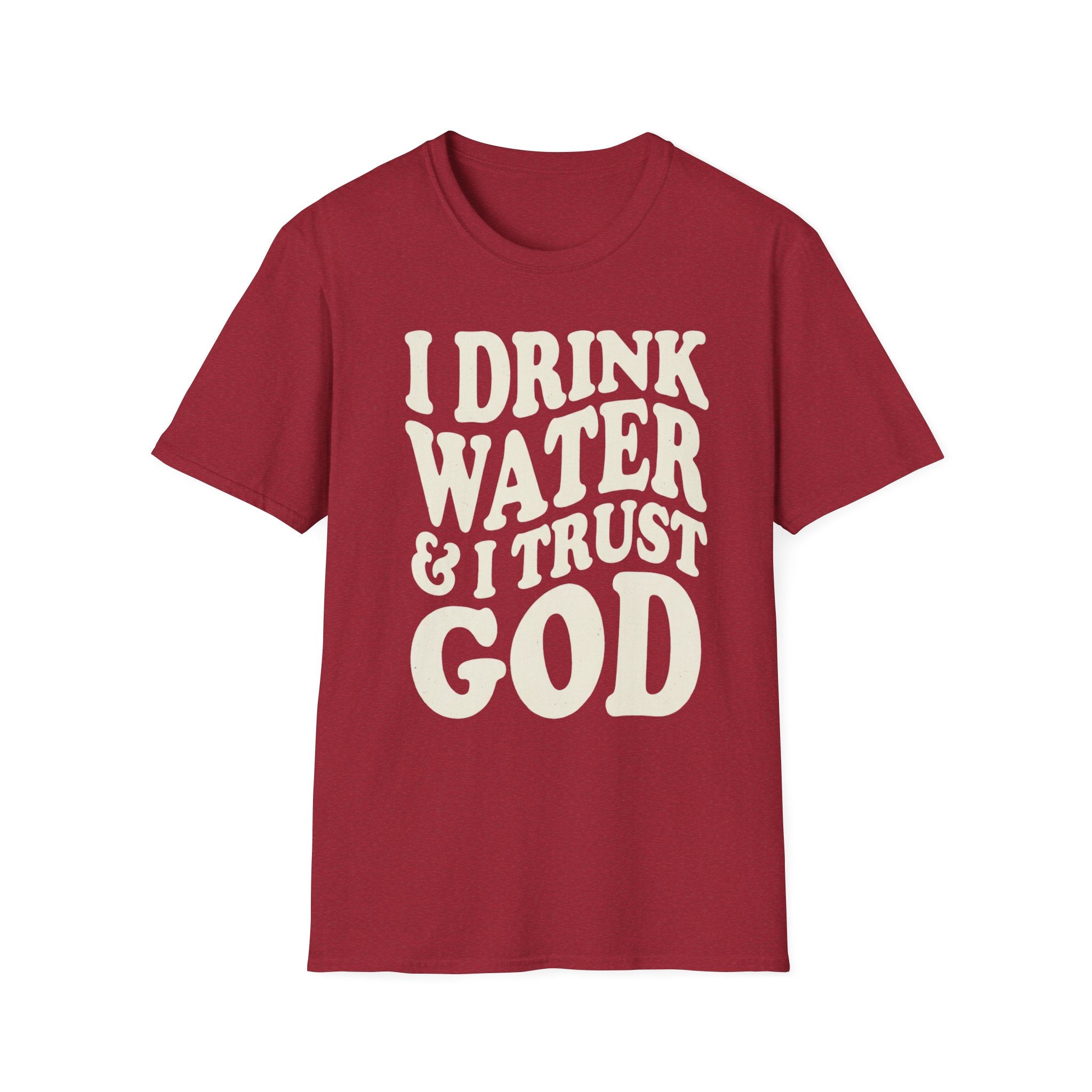 I drink water and I trust God T-Shirt