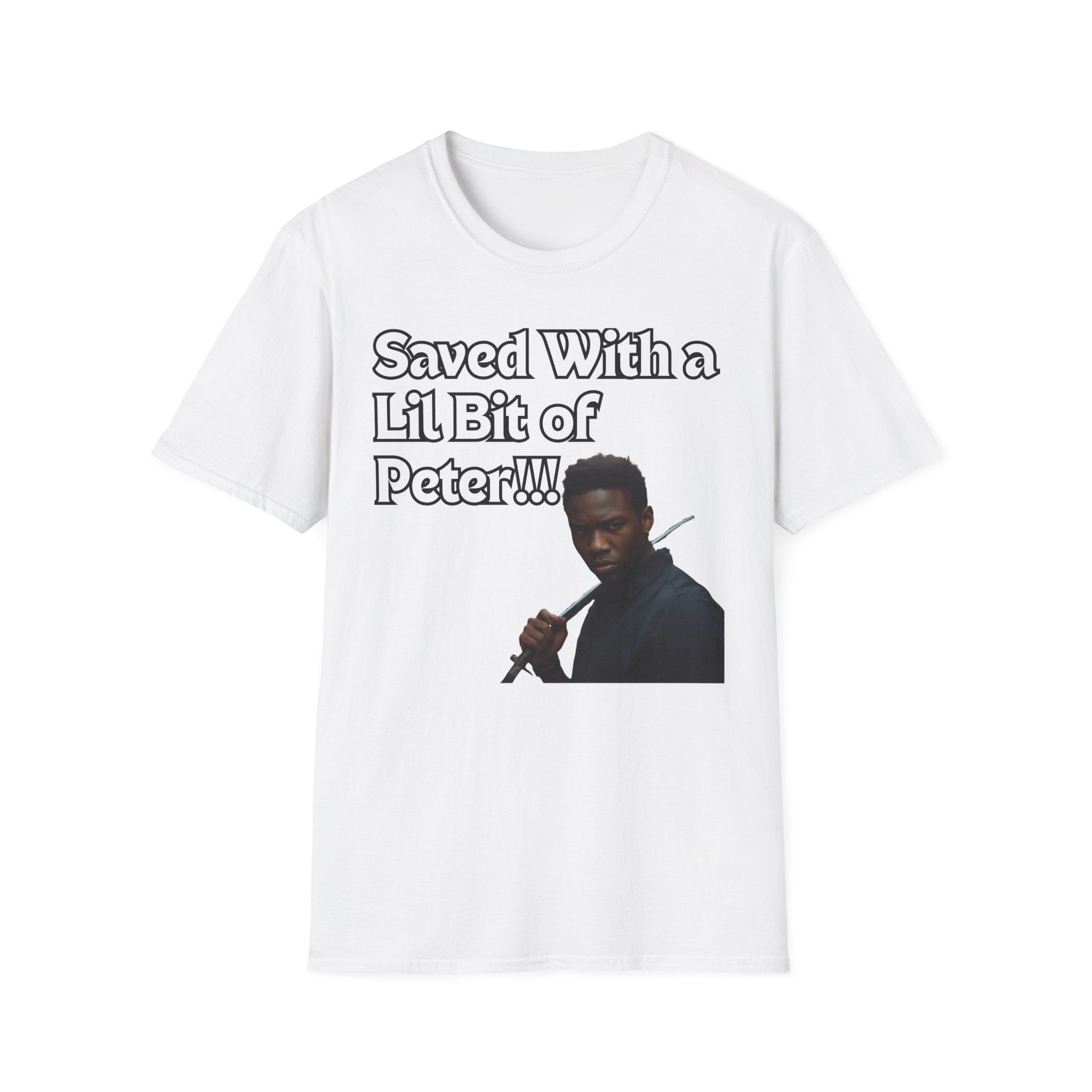 Saved with a Lil Bit of Peter T-Shirt