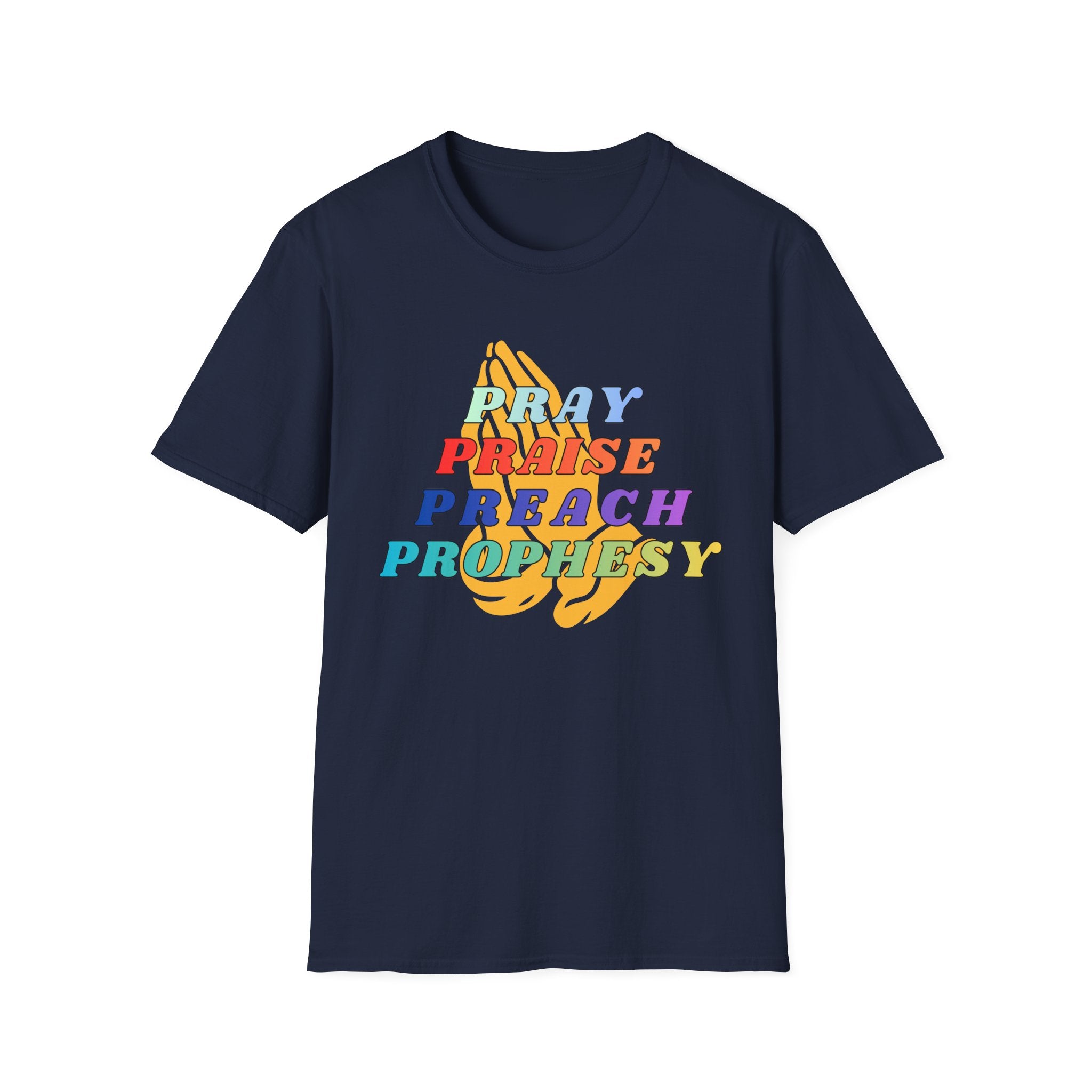 Pray, Praise, Preach, Prophesy T-Shirt