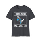 Drink Water & Trust God T-Shirt