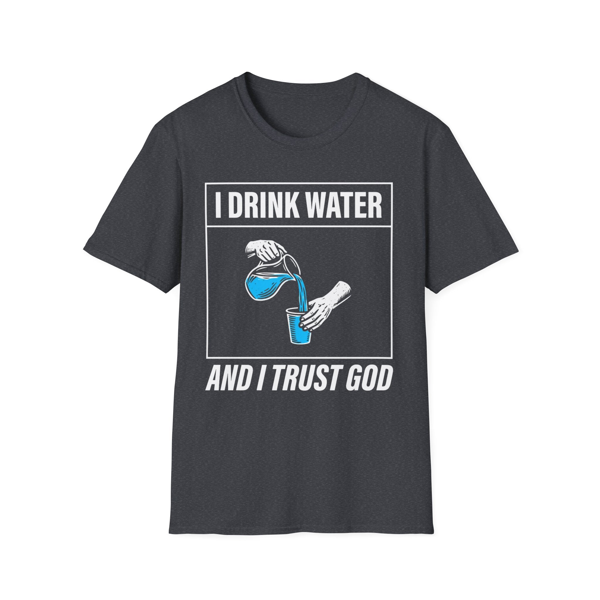 Drink Water & Trust God T-Shirt