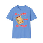 You Betta Ask About Me T-Shirt