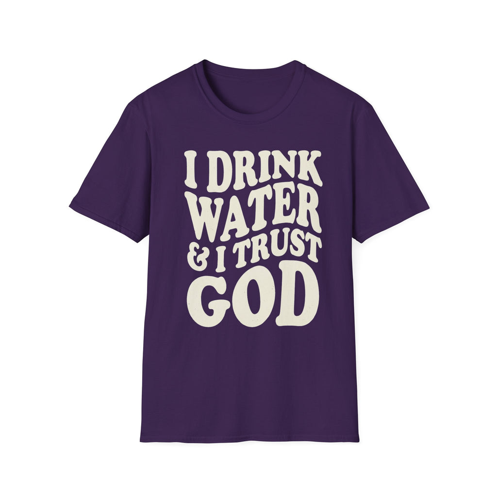I drink water and I trust God T-Shirt