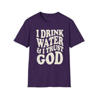 I drink water and I trust God T-Shirt