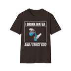 Drink Water & Trust God T-Shirt