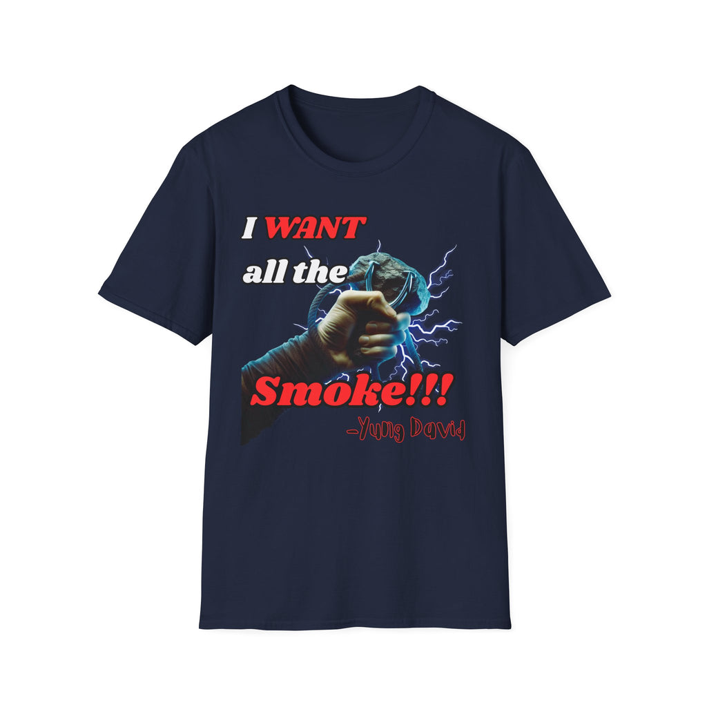 I Want All The Smoke T-Shirt