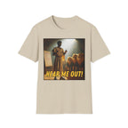 Hear Me Out T-Shirt