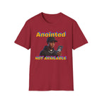 ANOINTED, NOT AVAILABLE (CALL DECLINED EDITION) T-Shirt
