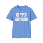 NOT PERFECT JUST PARDONED T-Shirt