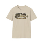 I Didn't Ask To Be Queen, I showed up Like This! Story T-Shirt