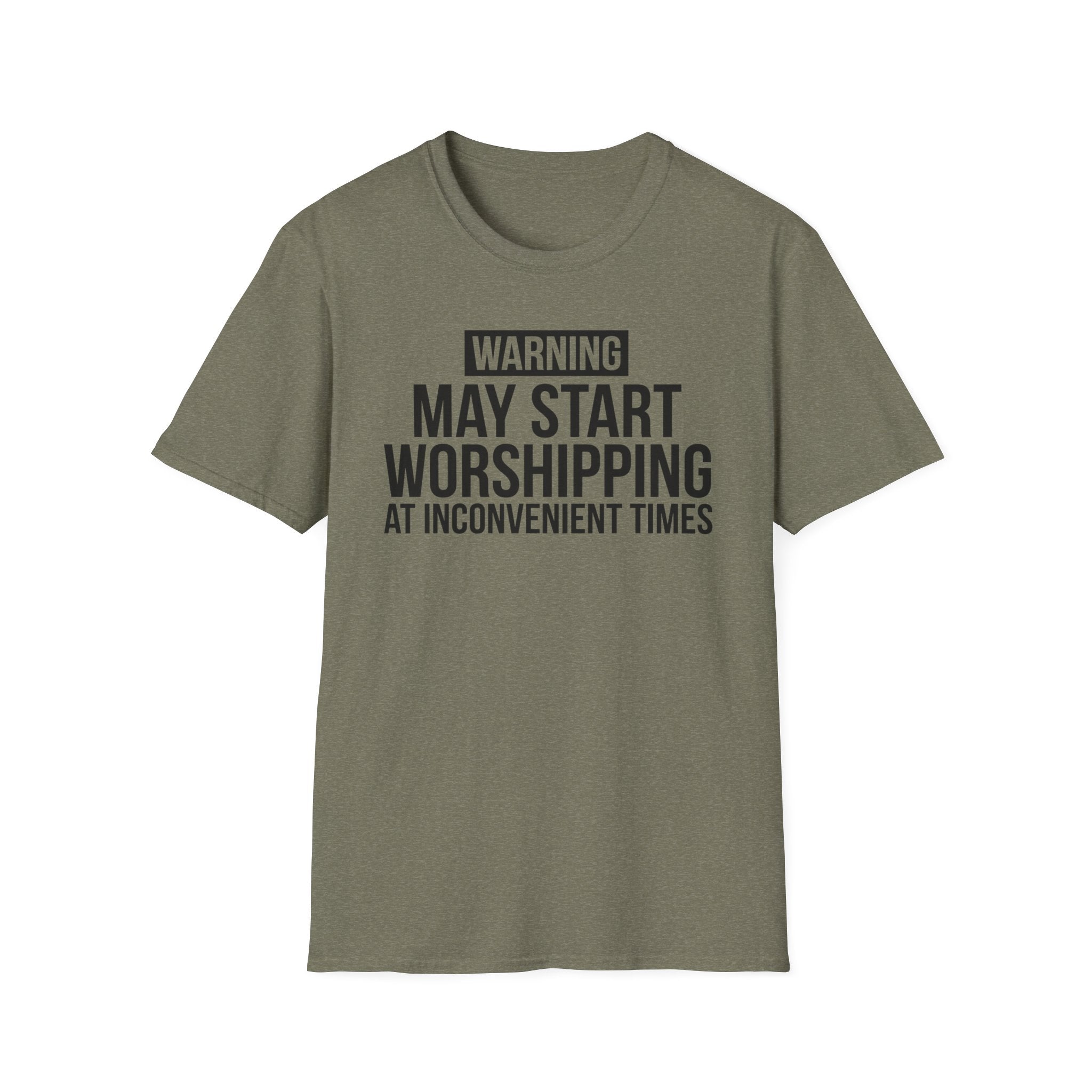 WARNING, MAY START WORSHIPPING T-Shirt