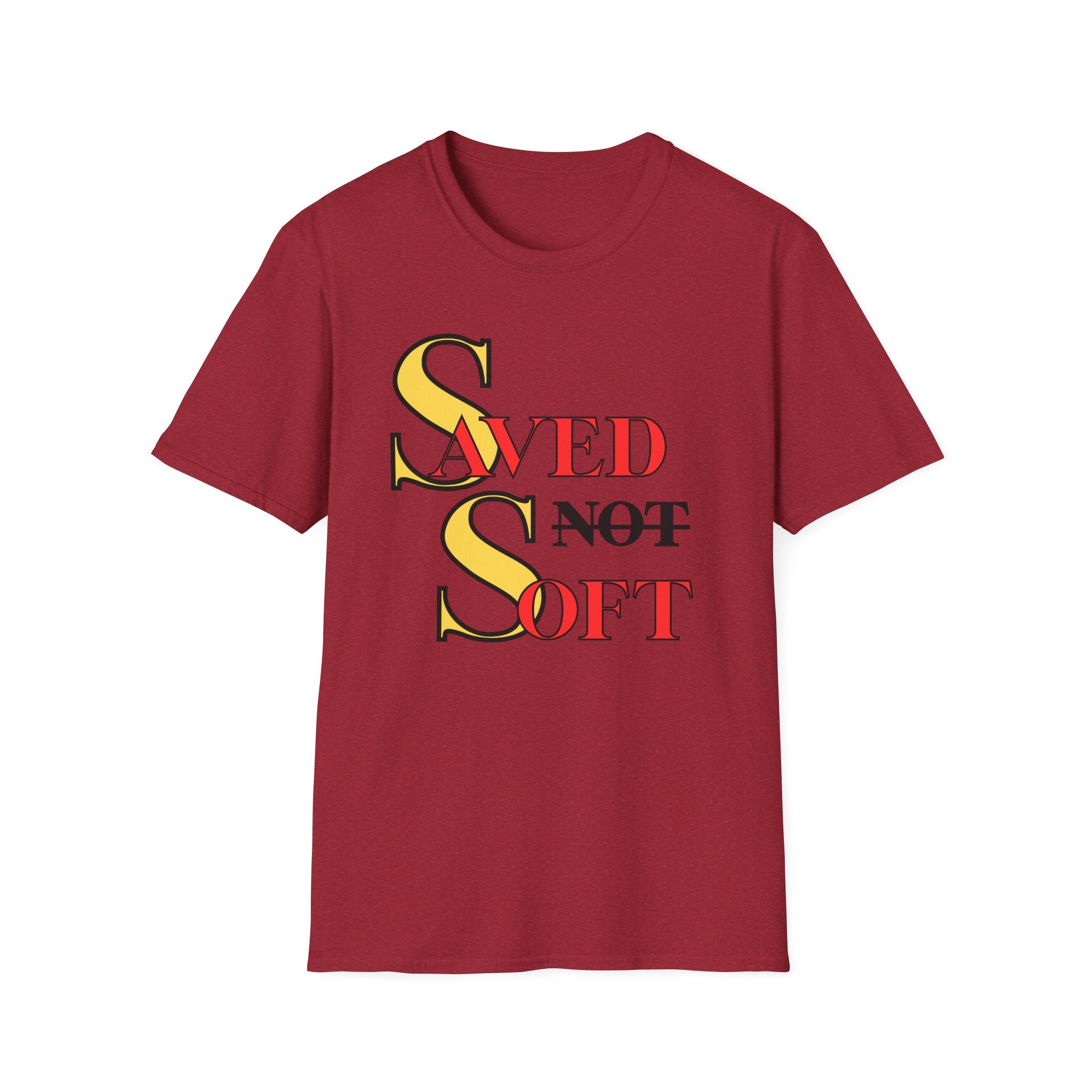 Saved NOT Soft T-Shirt