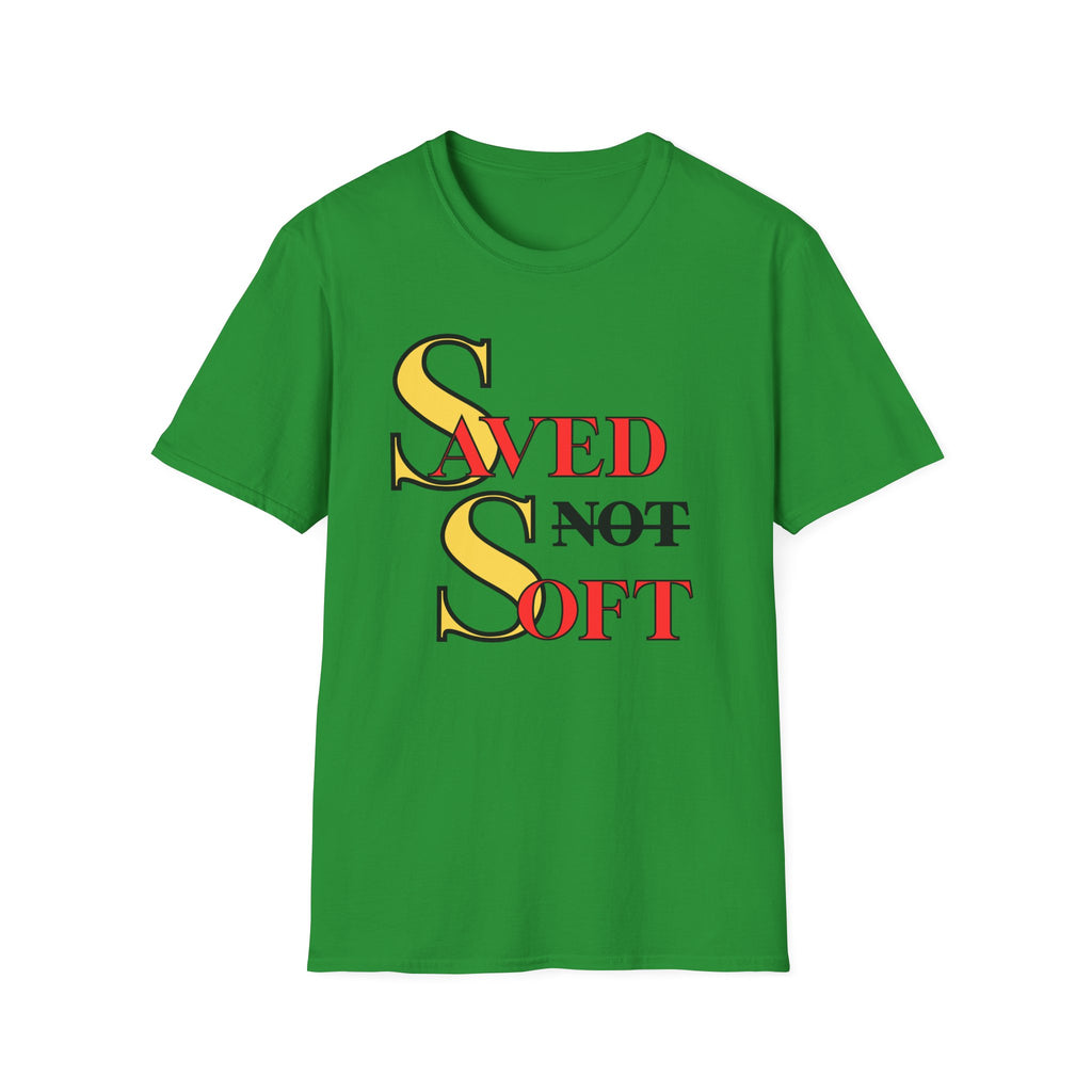 Saved NOT Soft T-Shirt