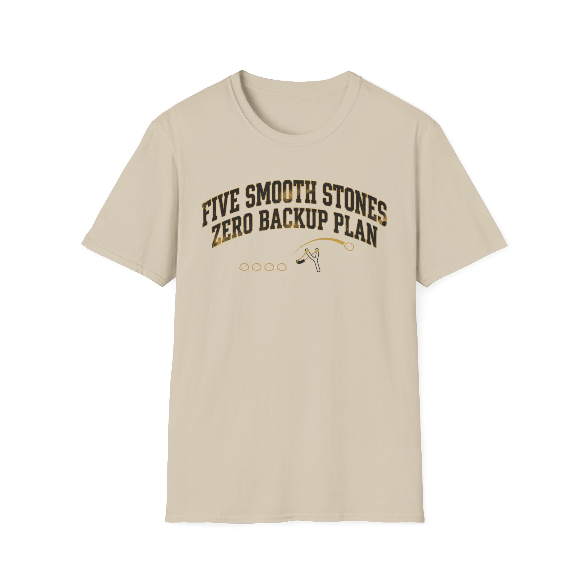 5 Smooth Stones, Zero Backup Plan T-Shirt