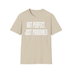 NOT PERFECT JUST PARDONED T-Shirt
