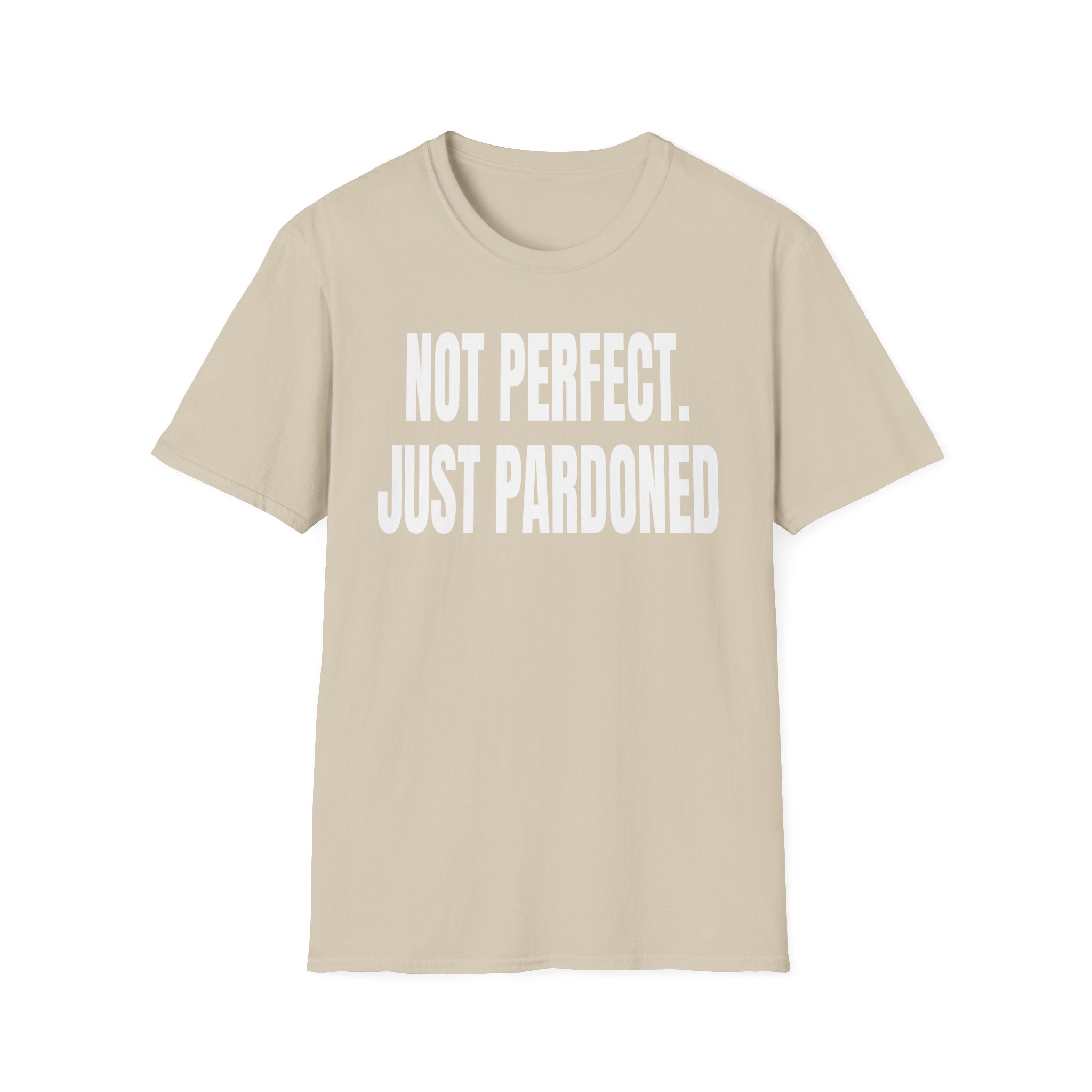 NOT PERFECT JUST PARDONED T-Shirt