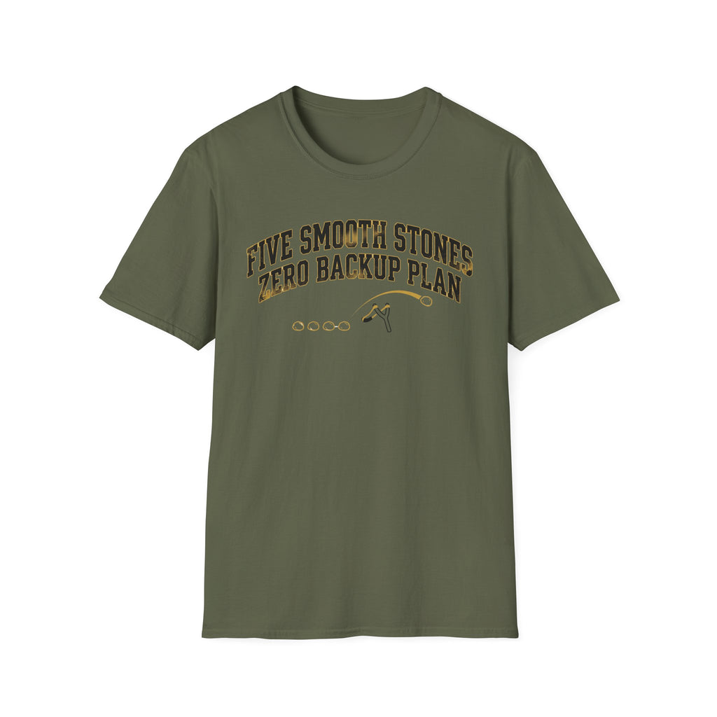 5 Smooth Stones, Zero Backup Plan T-Shirt