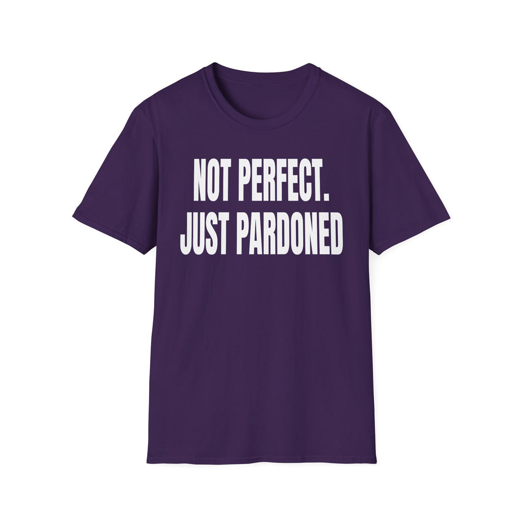 NOT PERFECT JUST PARDONED T-Shirt