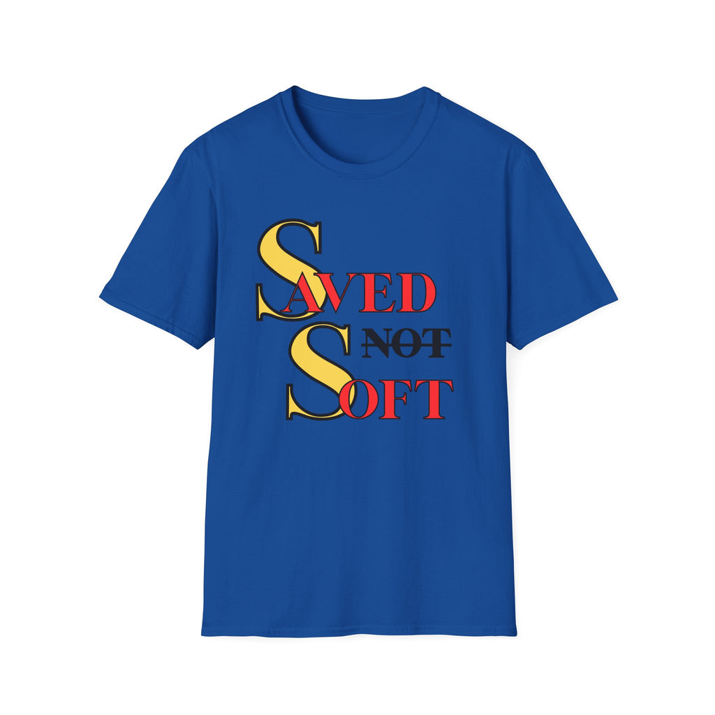 Saved NOT Soft T-Shirt