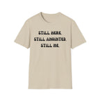 STILL HERE,STILL ANOINTED, STILL ME T-Shirt