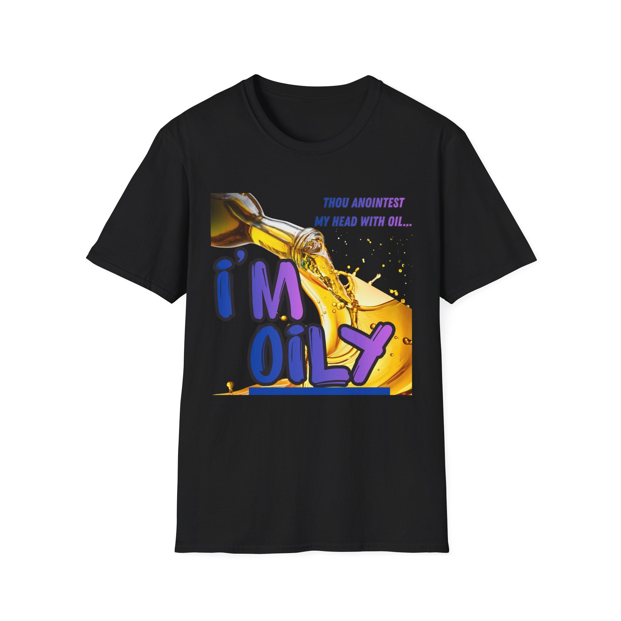 I'm Oily! T-Shirt