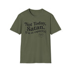 Not Today Satan, I'm at  Capacity T-Shirt