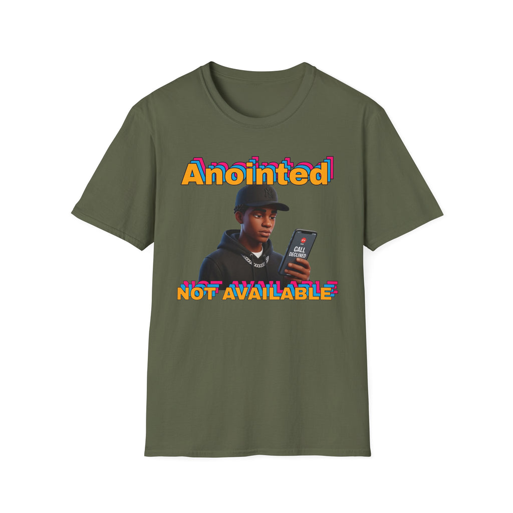 ANOINTED, NOT AVAILABLE (CALL DECLINED EDITION) T-Shirt