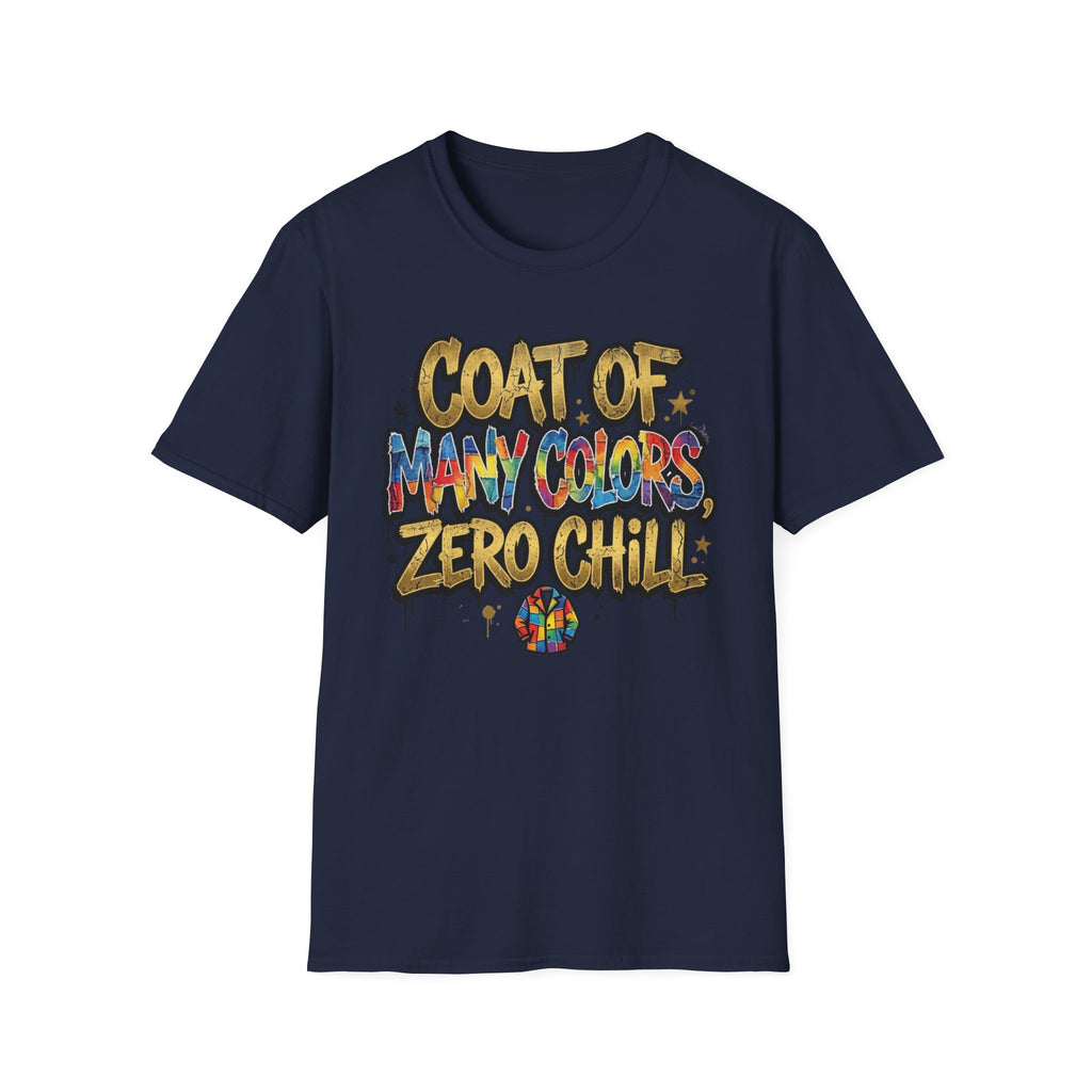 Coat of Many Colors, Zero Chill! T-Shirt