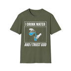 Drink Water & Trust God T-Shirt