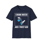 Drink Water & Trust God T-Shirt