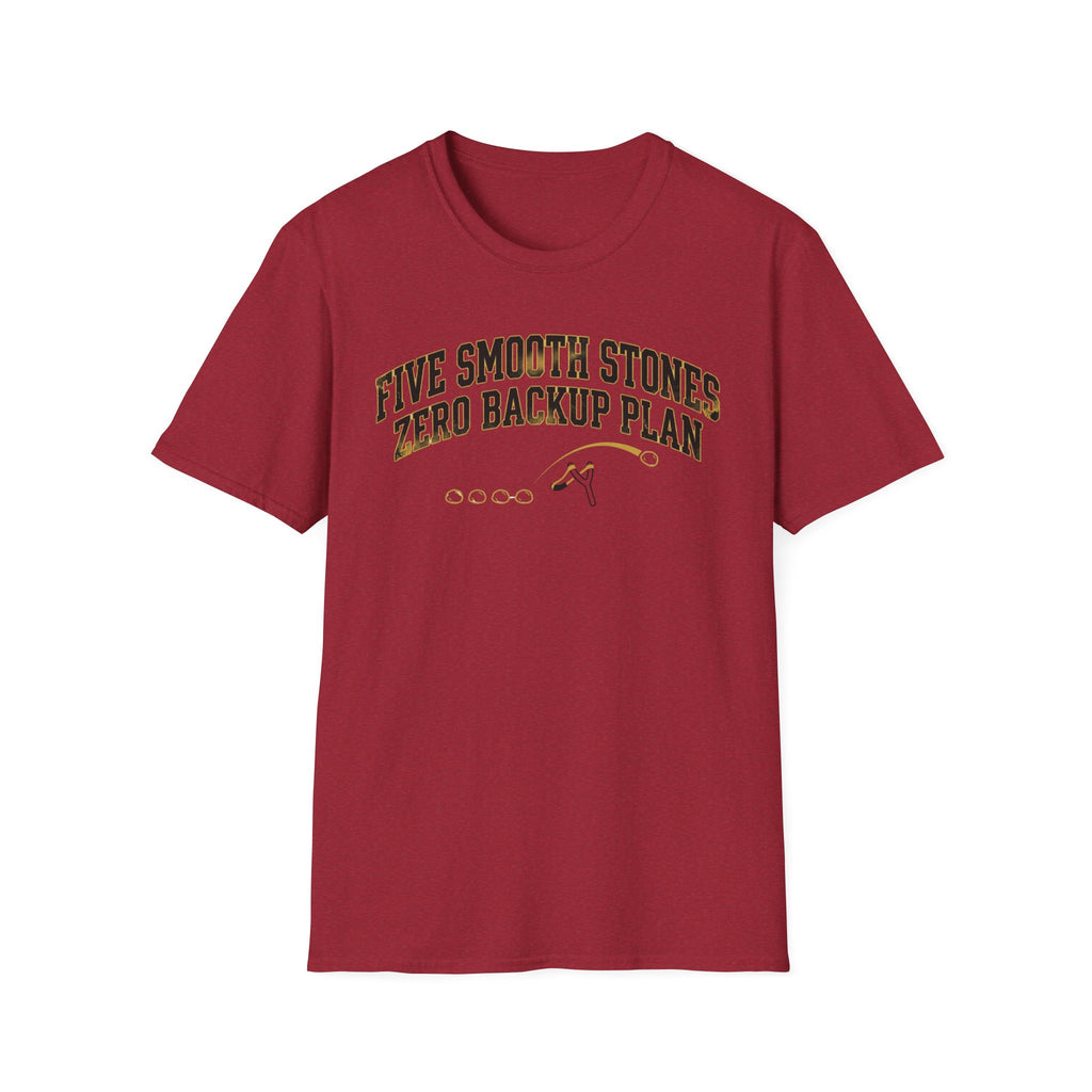 5 Smooth Stones, Zero Backup Plan T-Shirt