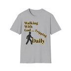 Walking With God, Tripping Daily T-Shirt
