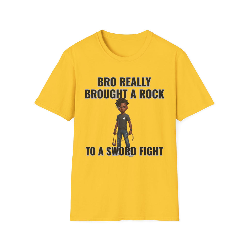 Bro Really Brought a Rock to a Sword Fight! T-Shirt