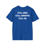 STILL HERE.STILL ANOINTED. STILL ME. T-Shirt
