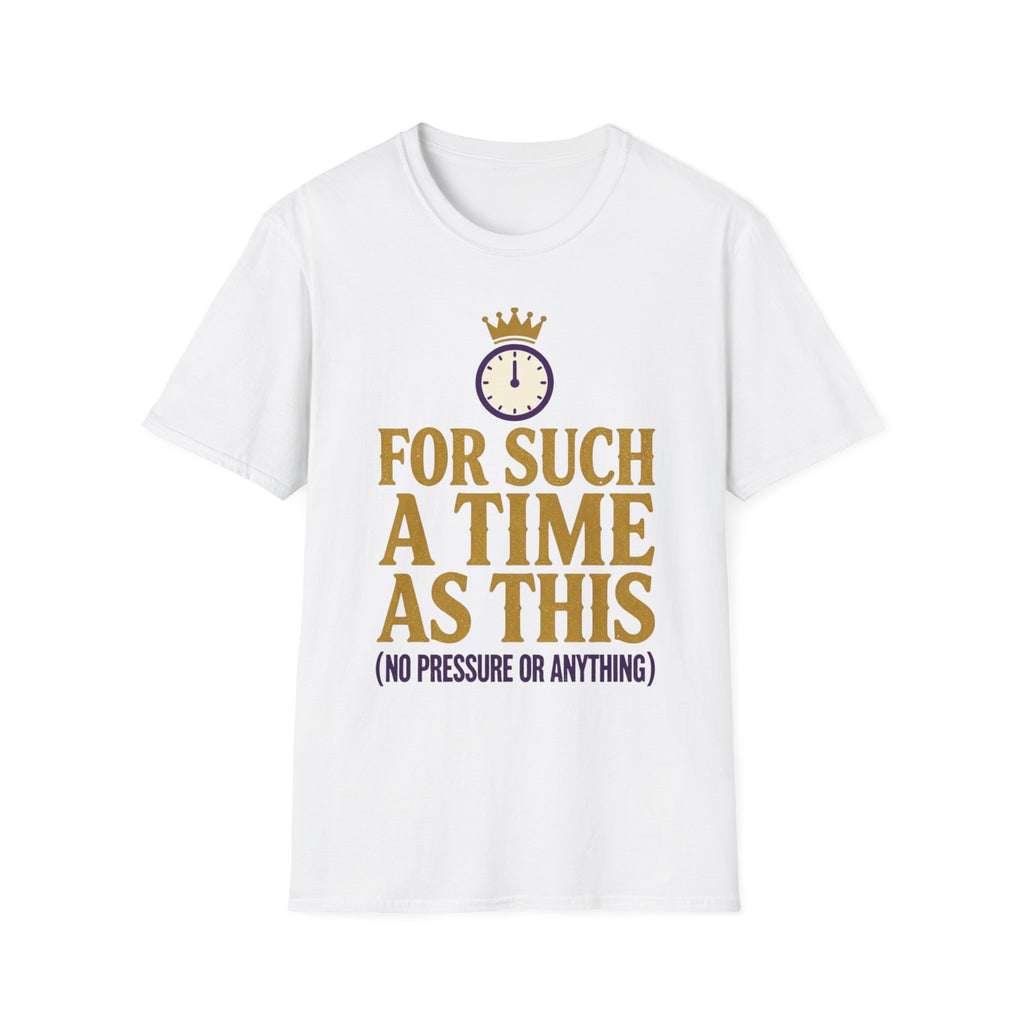 For Such a Time as This T-Shirt