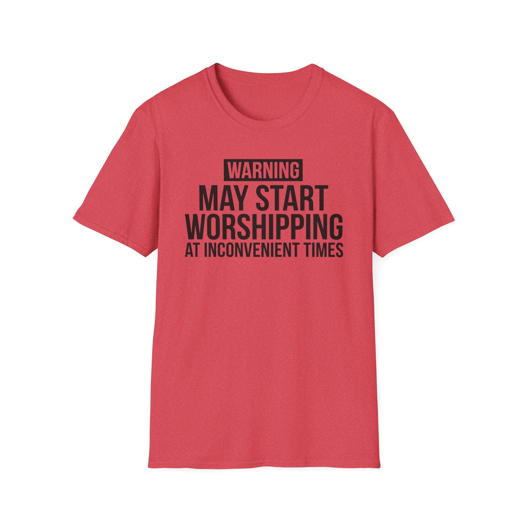 WARNING, MAY START WORSHIPPING T-Shirt