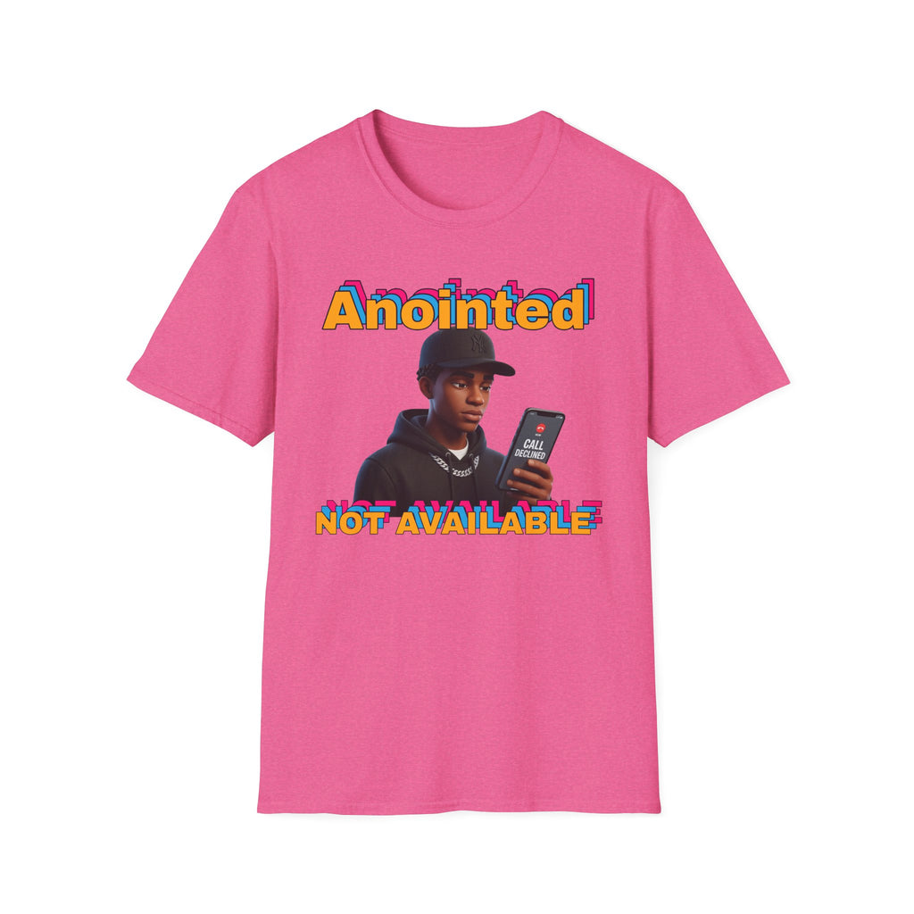 ANOINTED, NOT AVAILABLE (CALL DECLINED EDITION) T-Shirt