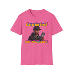 ANOINTED, NOT AVAILABLE (CALL DECLINED EDITION) T-Shirt