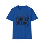 Shepherd By Morning, King By Calling. T-Shirt
