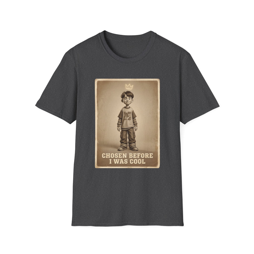 CHOSEN BEFORE I WAS COOL (THROWBACK EDITION) T-Shirt